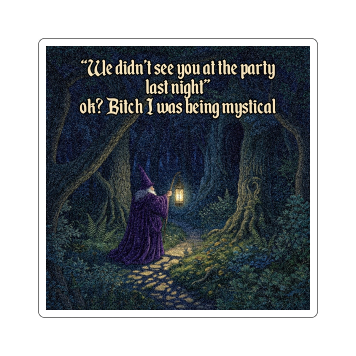 “Being Mystical" Galactic Wizard Meme Sticker - The Galactic Wizard Emporium - Paper products