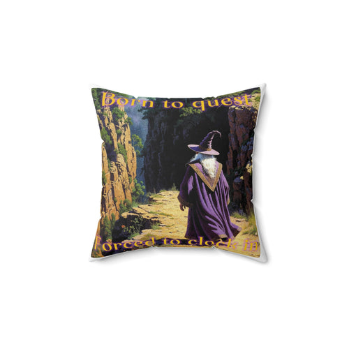 “Born to quest, forced to clock in” Galactic Wizard Polyester Throw Pillow - The Galactic Wizard Emporium - Home Decor