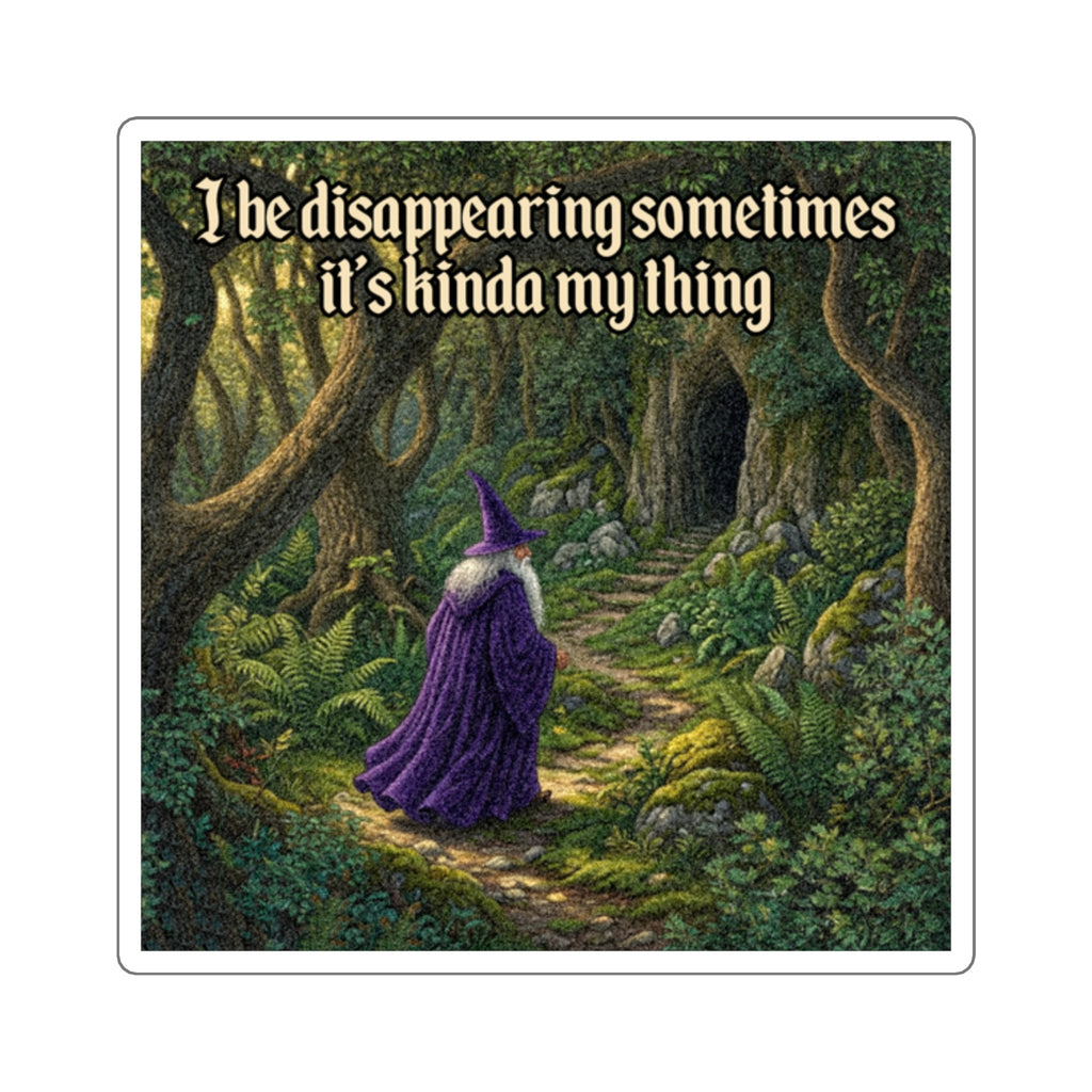 “Disappearing Sometimes" Galactic Wizard Meme Sticker - The Galactic Wizard Emporium - Paper products
