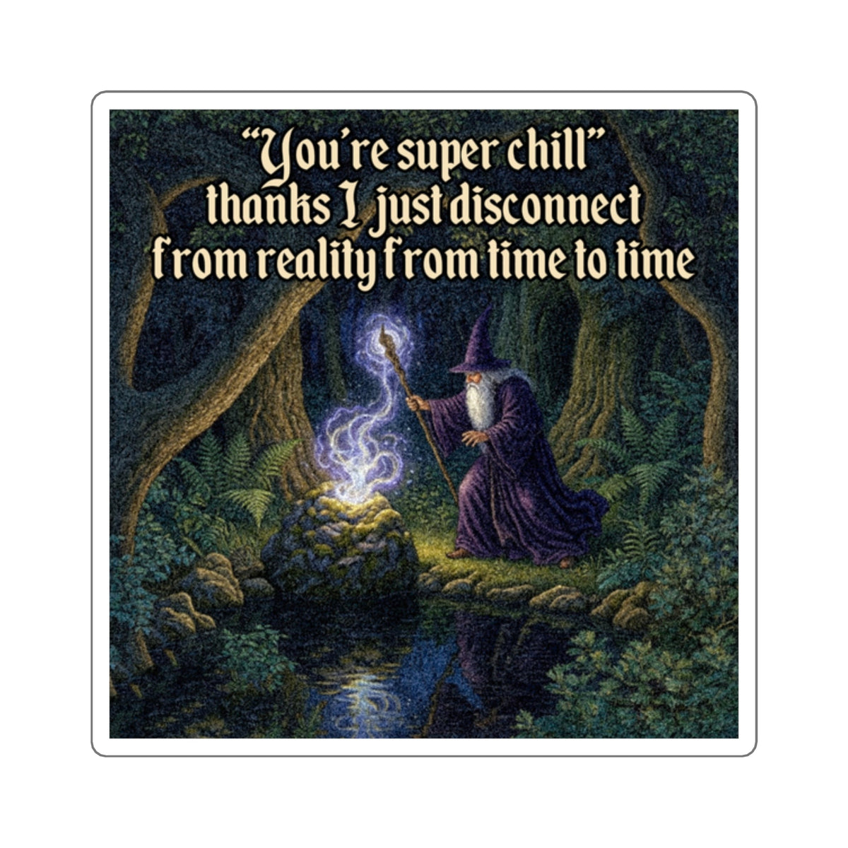 “Disconnect From Reality" Galactic Wizard Meme Sticker - The Galactic Wizard Emporium - Paper products