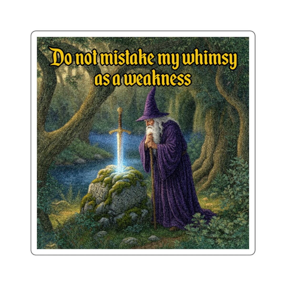 “Do Not Mistake My Whimsy" Galactic Wizard Meme Sticker - The Galactic Wizard Emporium - Paper products