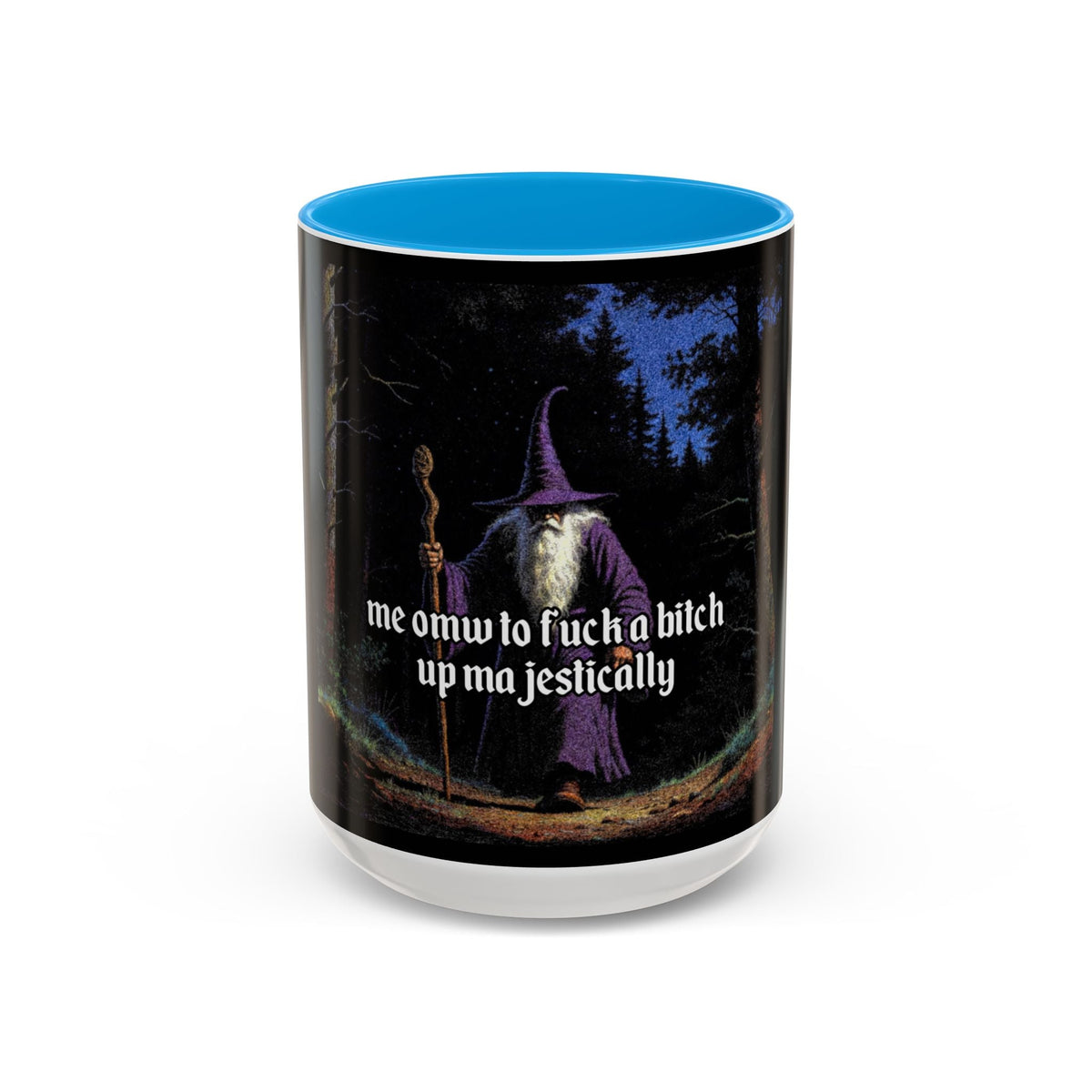 “F*ck em up Majestically" (11oz/15oz) Galactic Wizard Meme Mug - The Galactic Wizard Emporium - Mug