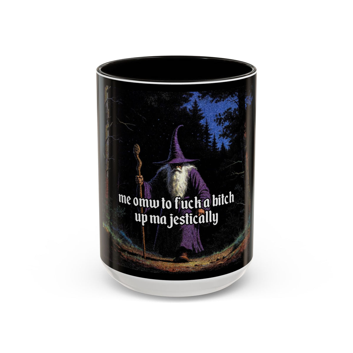 “F*ck em up Majestically" (11oz/15oz) Galactic Wizard Meme Mug - The Galactic Wizard Emporium - Mug
