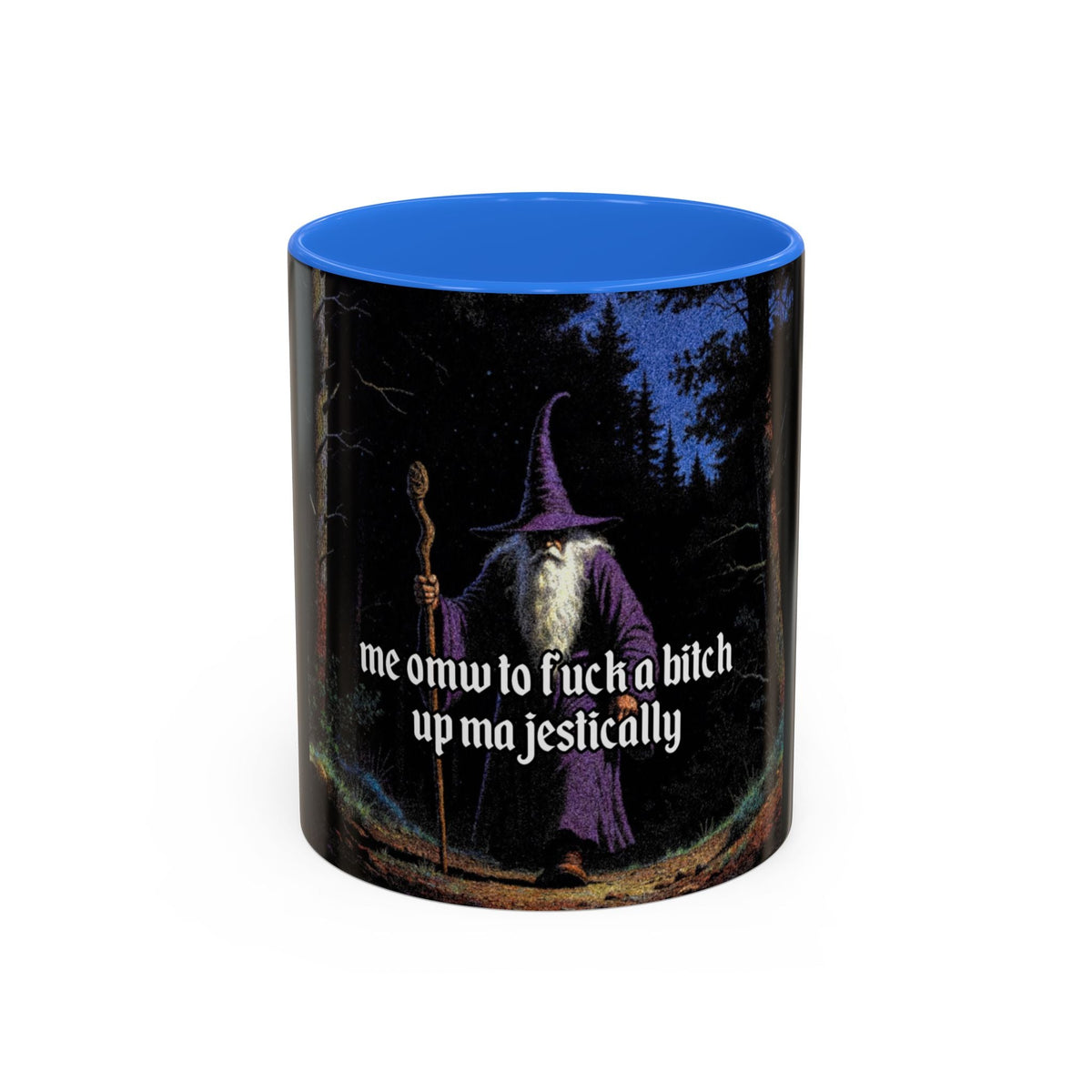 “F*ck em up Majestically" (11oz/15oz) Galactic Wizard Meme Mug - The Galactic Wizard Emporium - Mug