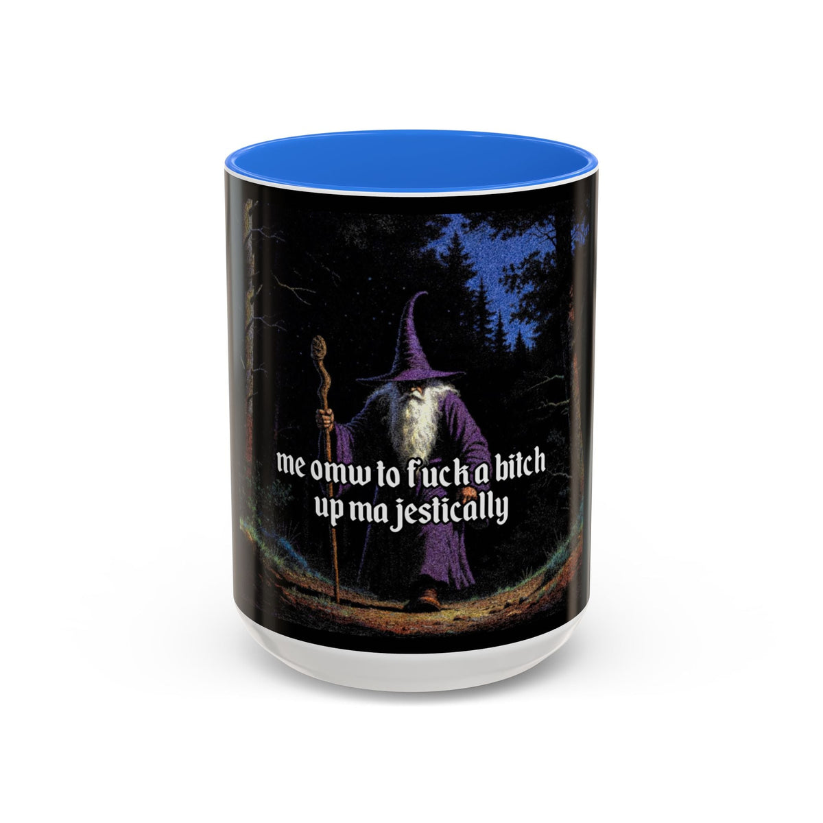 “F*ck em up Majestically" (11oz/15oz) Galactic Wizard Meme Mug - The Galactic Wizard Emporium - Mug