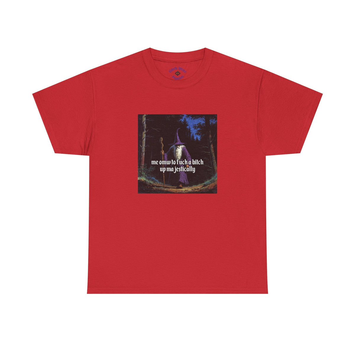 “F*ck em up Majestically” Galactic Wizard Meme Heavyweight Cotton T-Shirt - The Galactic Wizard Emporium - T-Shirt