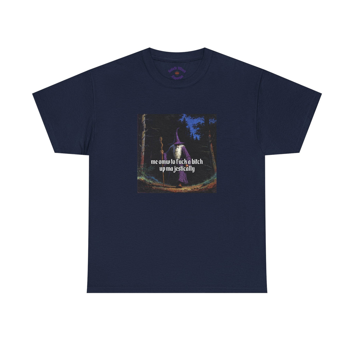 “F*ck em up Majestically” Galactic Wizard Meme Heavyweight Cotton T-Shirt - The Galactic Wizard Emporium - T-Shirt