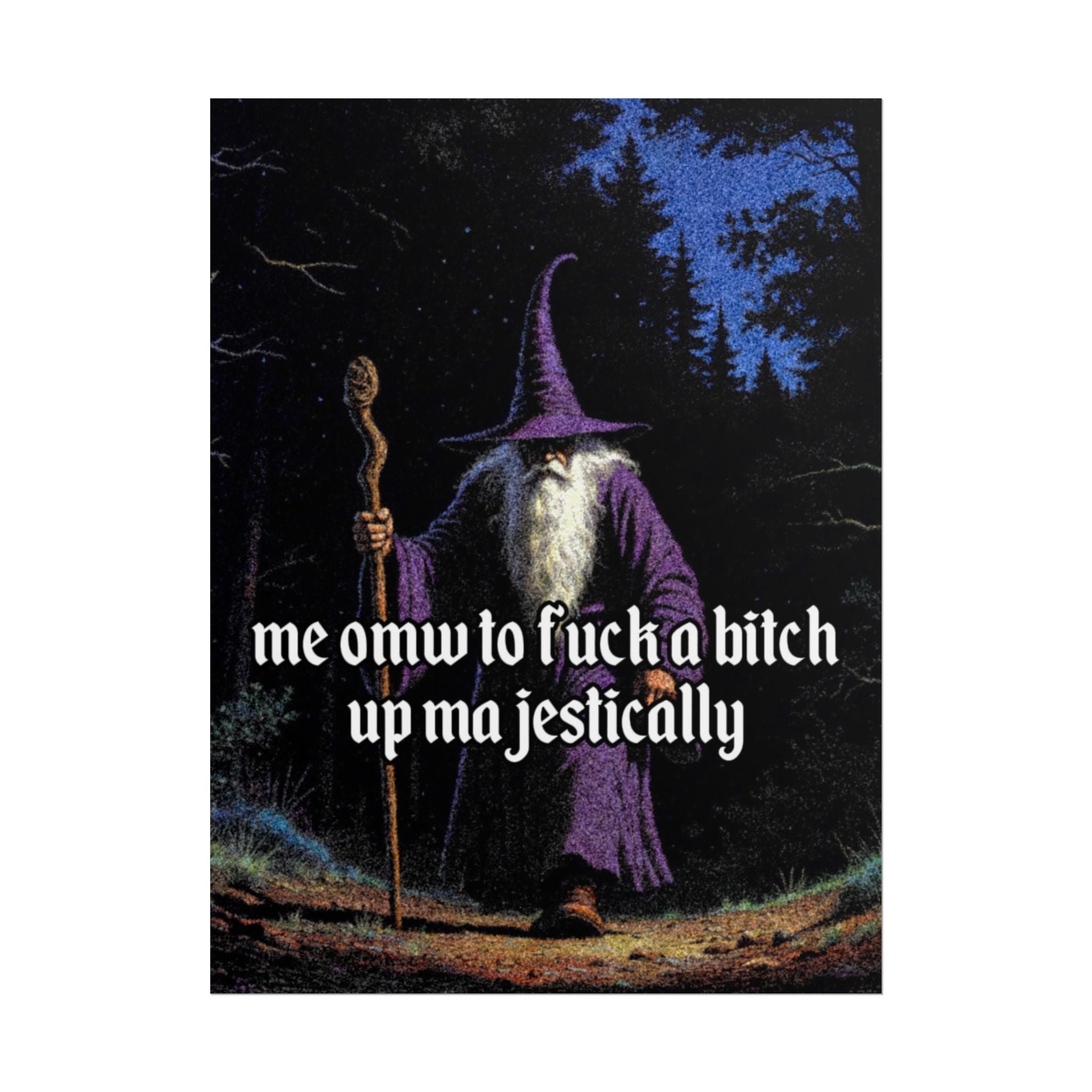 “F*ck em up Majestically" Galactic Wizard Poster - The Galactic Wizard Emporium - Poster