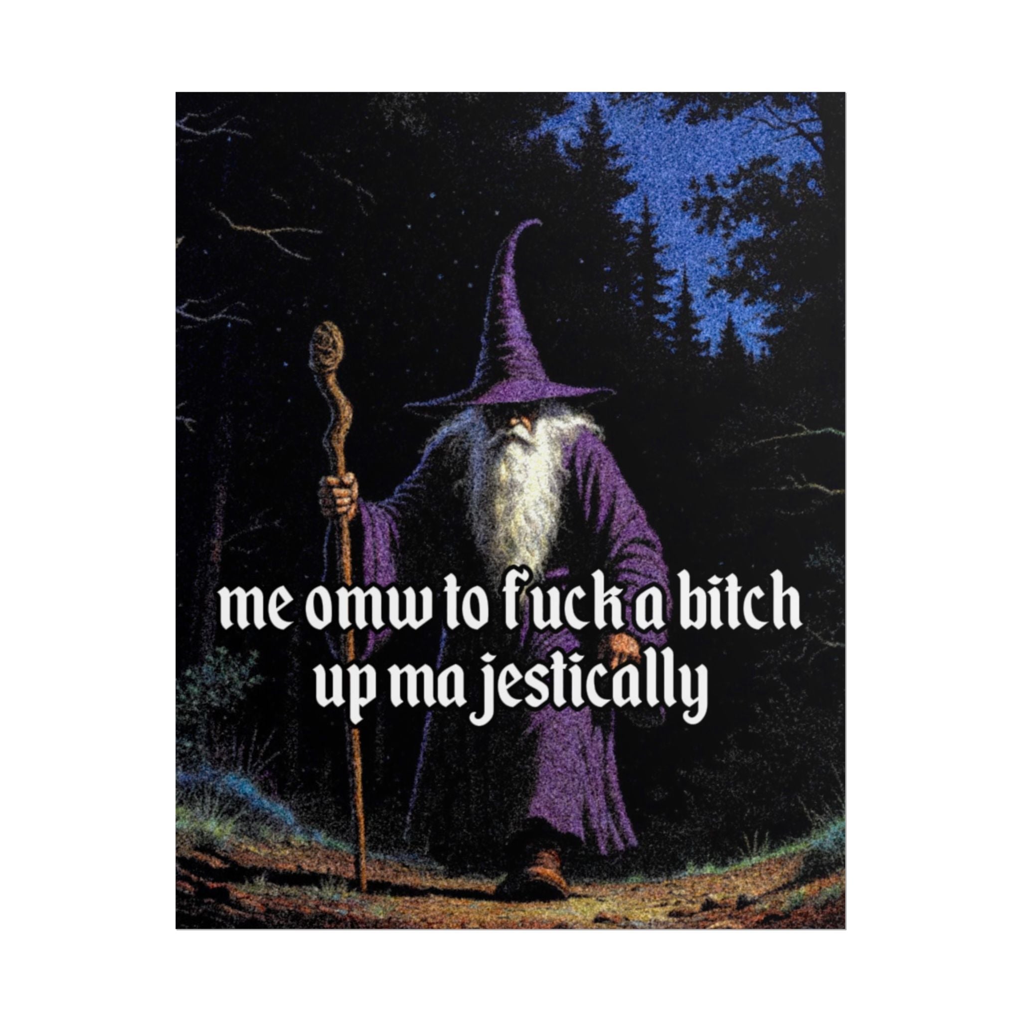 “F*ck em up Majestically" Galactic Wizard Poster - The Galactic Wizard Emporium - Poster