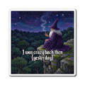 “I was crazy back then” Galactic Wizard Meme Magnet - The Galactic Wizard Emporium - Paper products