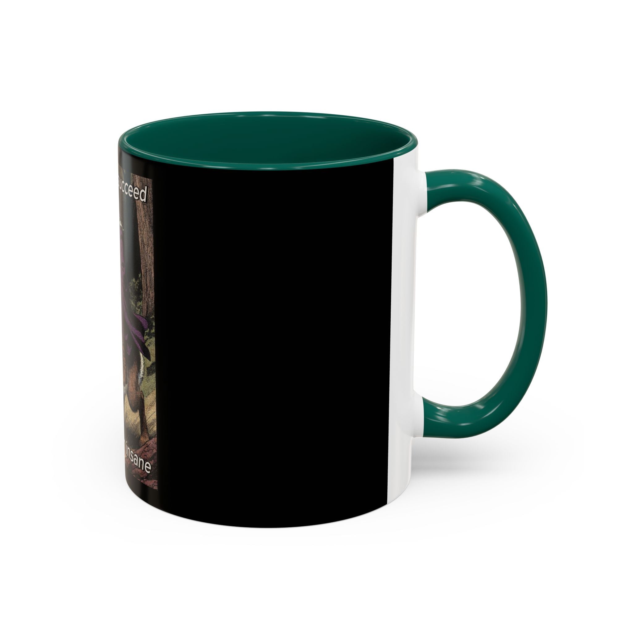 “I will always succeed because I’m insane" (11oz/15oz) Galactic Wizard Meme Mug - The Galactic Wizard Emporium - Mug