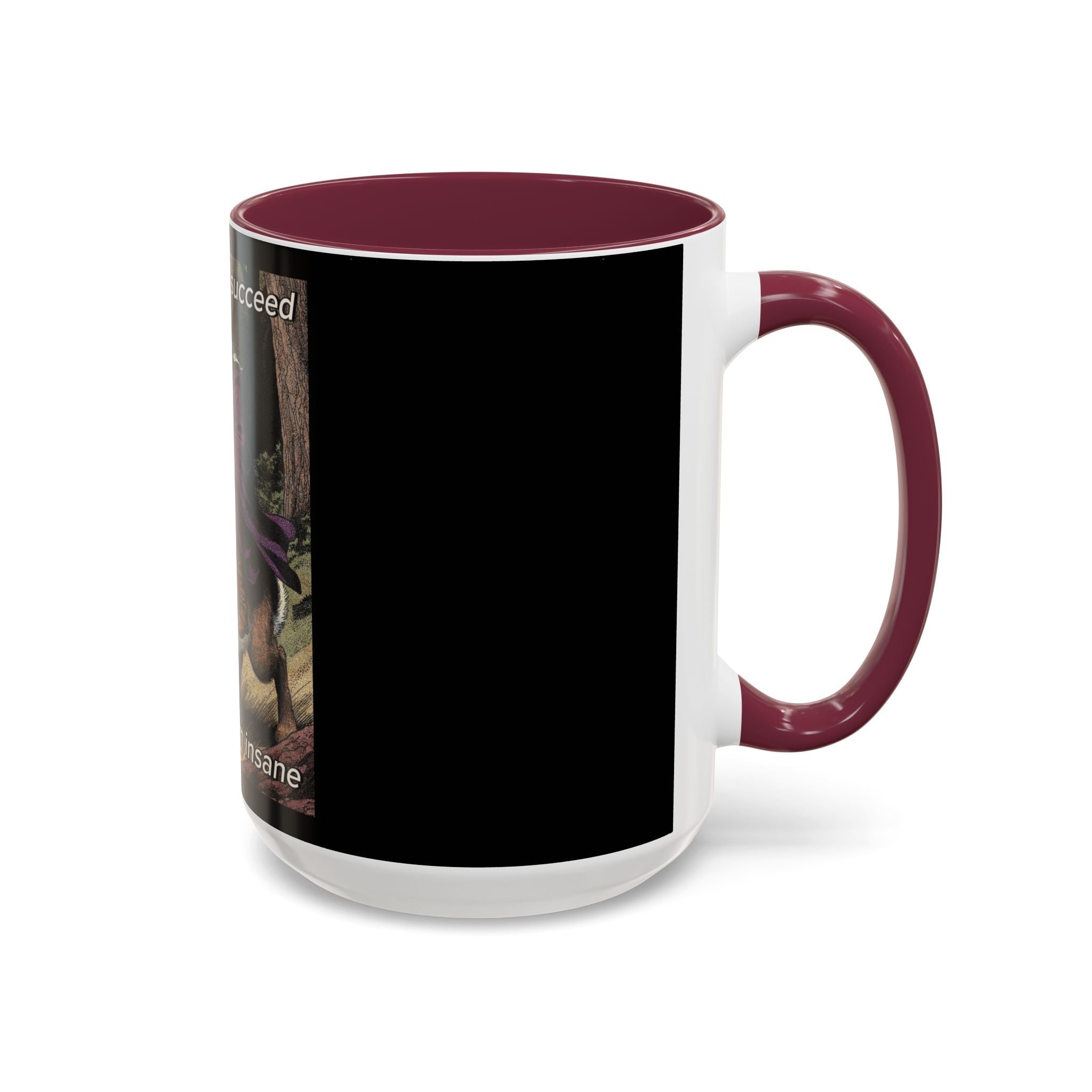 “I will always succeed because I’m insane" (11oz/15oz) Galactic Wizard Meme Mug - The Galactic Wizard Emporium - Mug