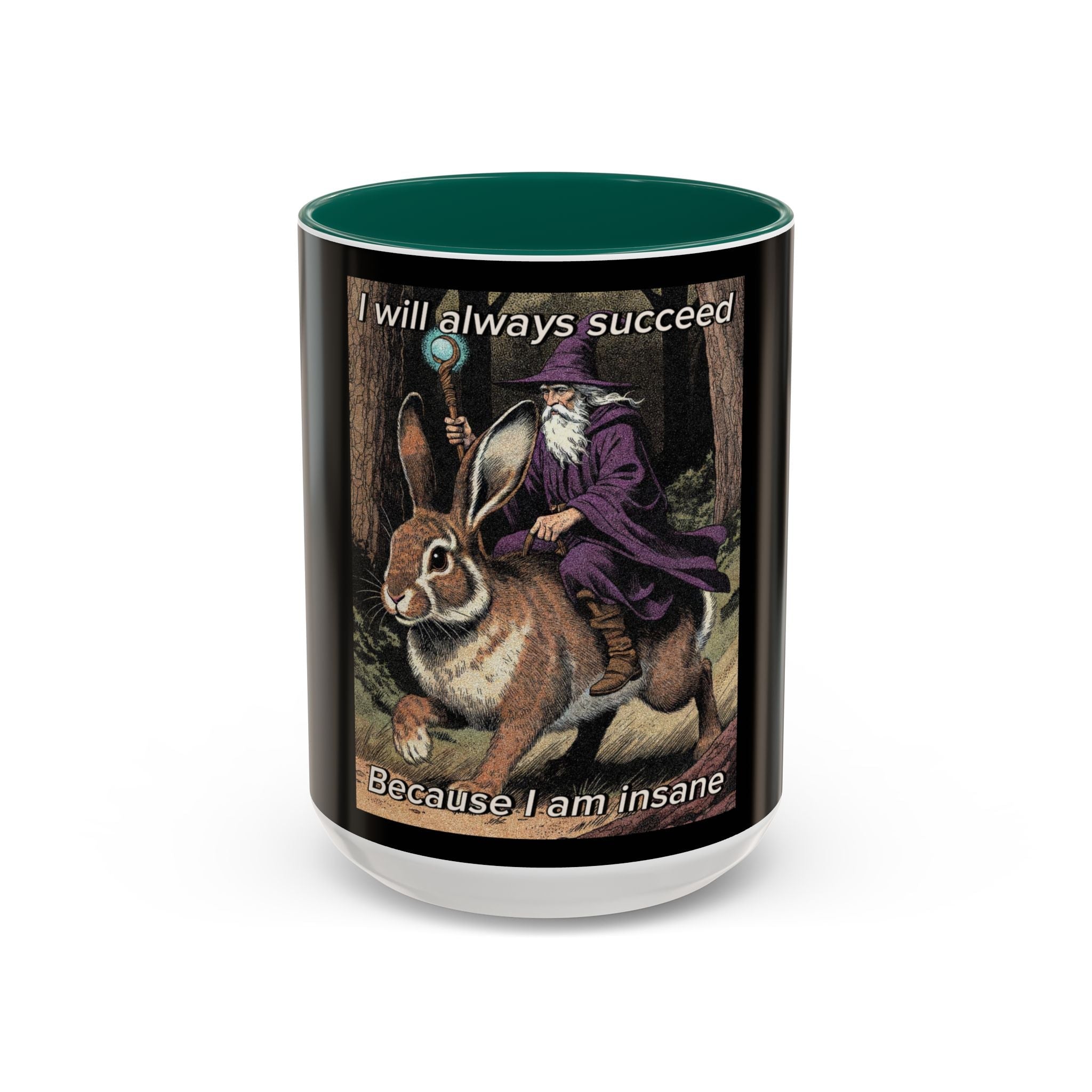 “I will always succeed because I’m insane" (11oz/15oz) Galactic Wizard Meme Mug - The Galactic Wizard Emporium - Mug