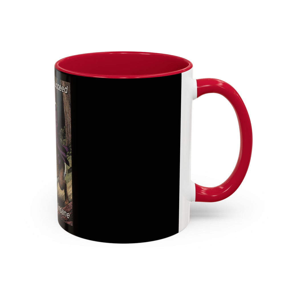“I will always succeed because I’m insane" (11oz/15oz) Galactic Wizard Meme Mug - The Galactic Wizard Emporium - Mug