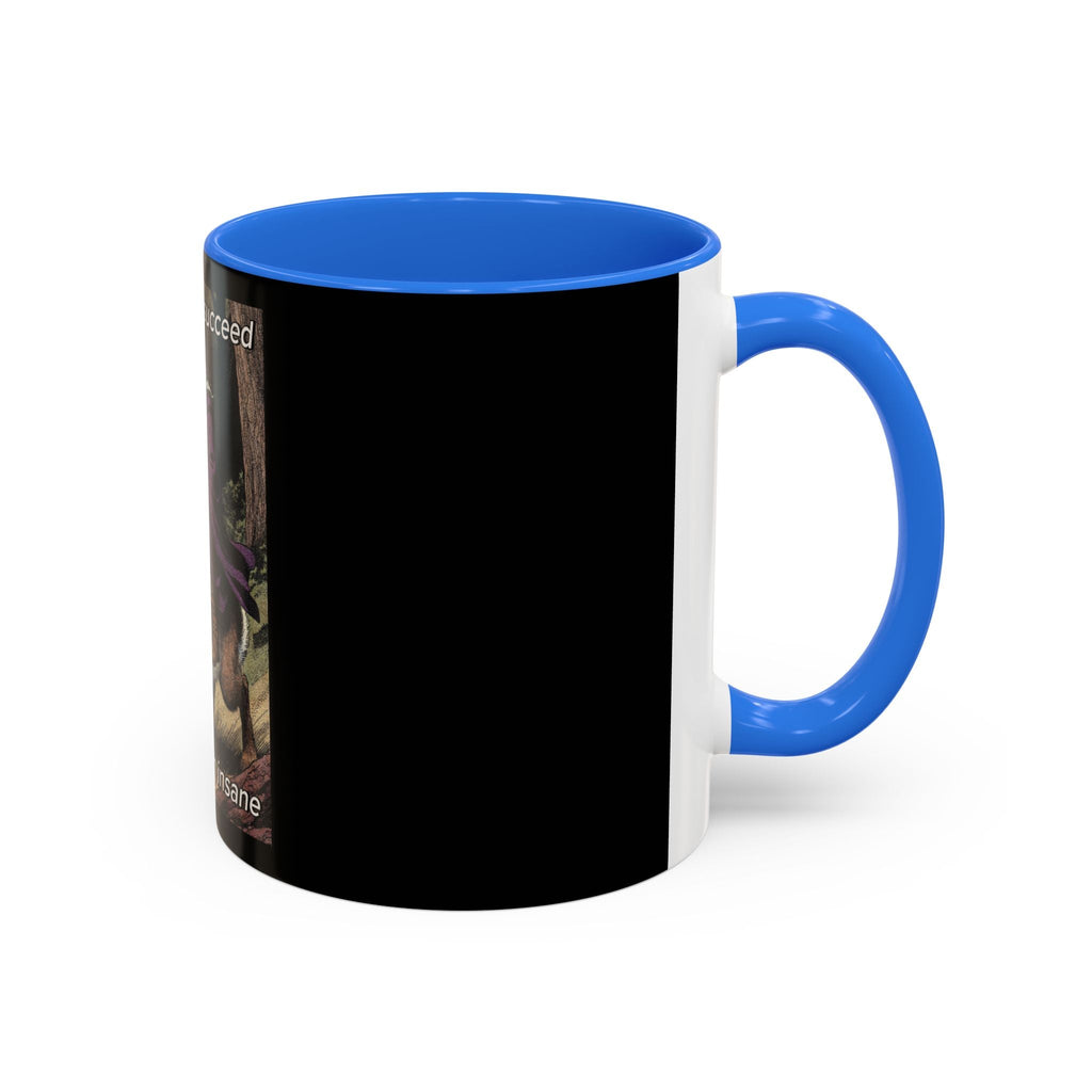 “I will always succeed because I’m insane" (11oz/15oz) Galactic Wizard Meme Mug - The Galactic Wizard Emporium - Mug