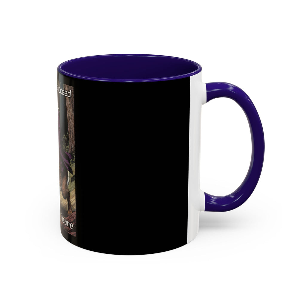 “I will always succeed because I’m insane" (11oz/15oz) Galactic Wizard Meme Mug - The Galactic Wizard Emporium - Mug