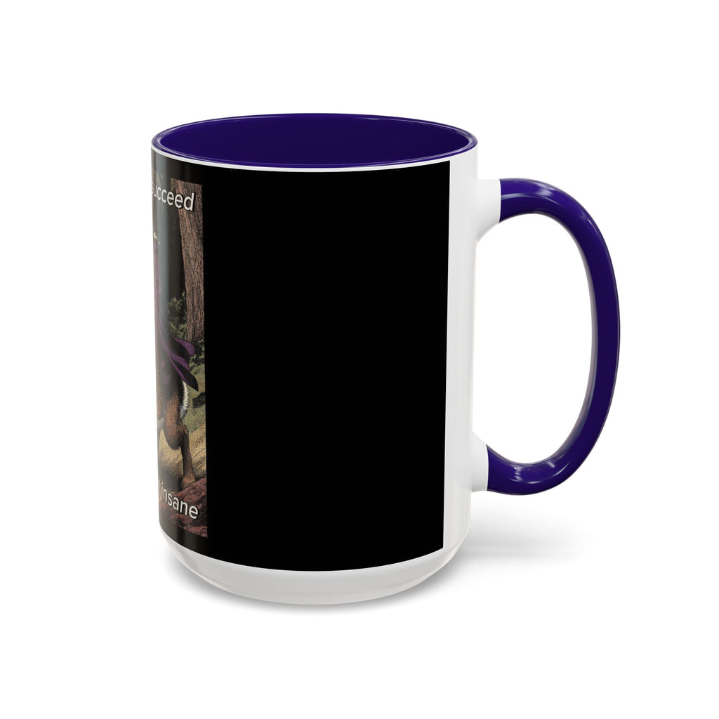 “I will always succeed because I’m insane" (11oz/15oz) Galactic Wizard Meme Mug - The Galactic Wizard Emporium - Mug