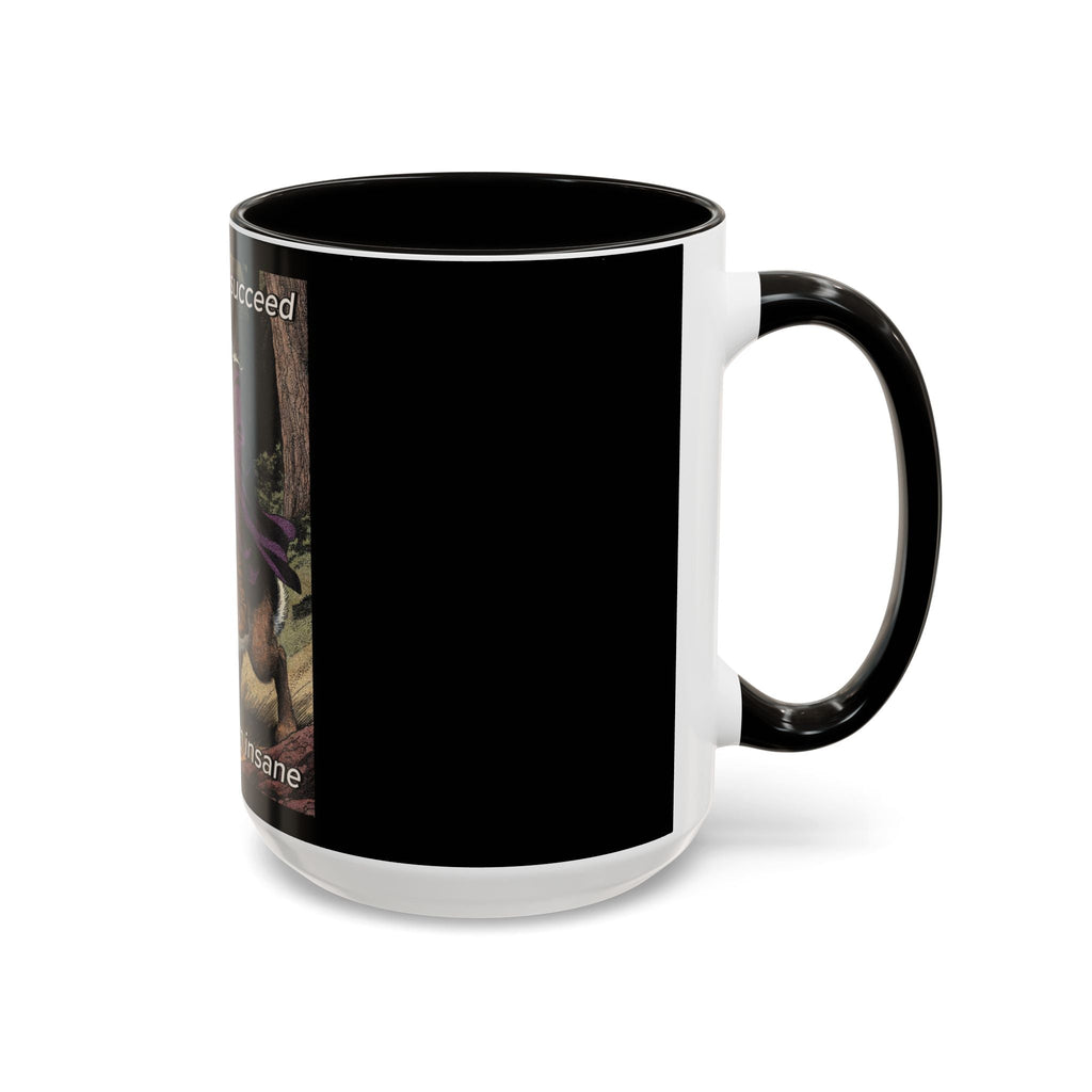 “I will always succeed because I’m insane" (11oz/15oz) Galactic Wizard Meme Mug - The Galactic Wizard Emporium - Mug