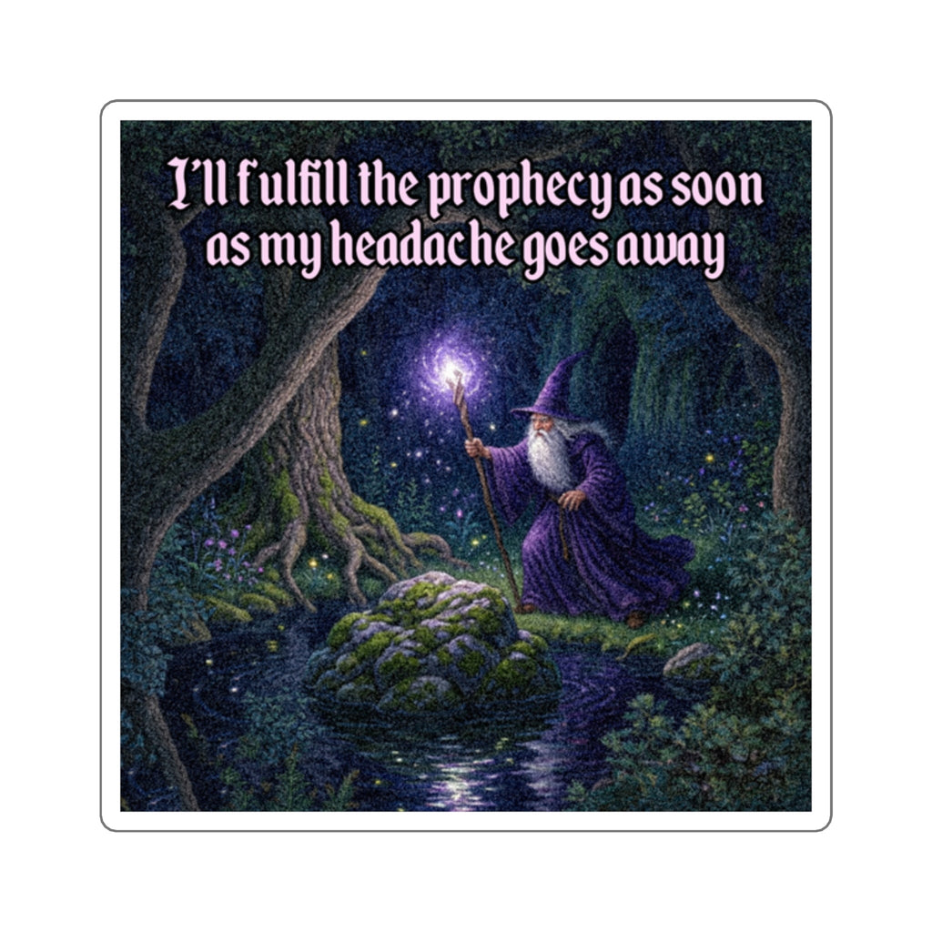 “I’ll Fulfill The Prophecy" Galactic Wizard Meme Sticker - The Galactic Wizard Emporium - Paper products