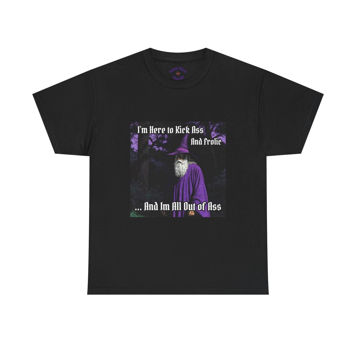 “Kick ass and Frolic” Galactic Wizard Meme Heavyweight Cotton T-Shirt - The Galactic Wizard Emporium - T-Shirt