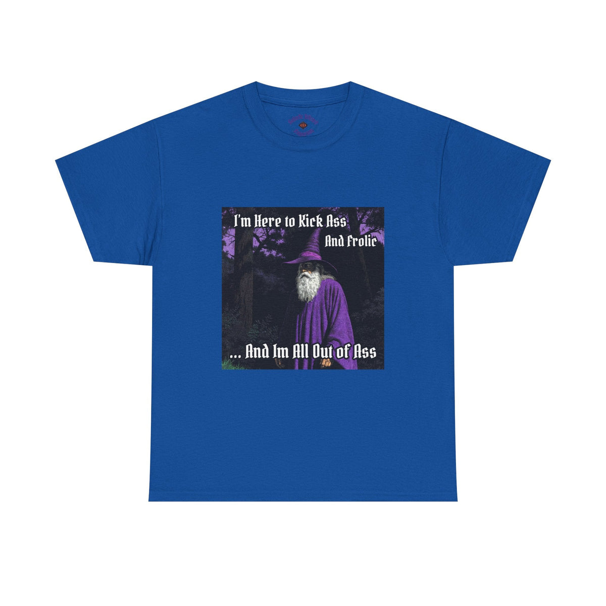 “Kick ass and Frolic” Galactic Wizard Meme Heavyweight Cotton T-Shirt - The Galactic Wizard Emporium - T-Shirt