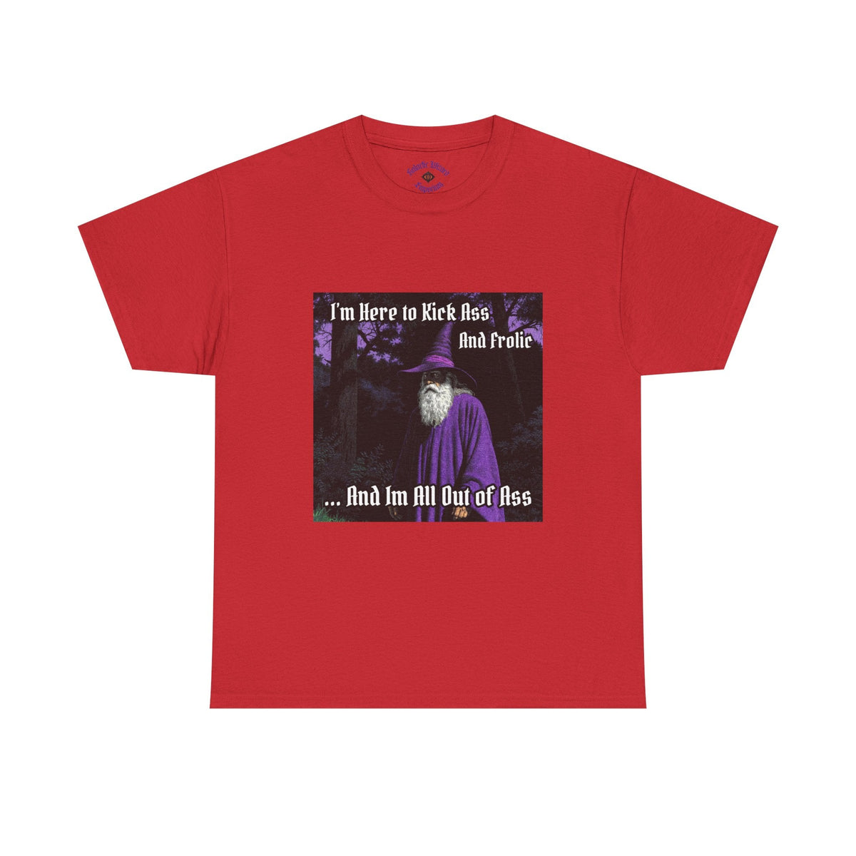 “Kick ass and Frolic” Galactic Wizard Meme Heavyweight Cotton T-Shirt - The Galactic Wizard Emporium - T-Shirt