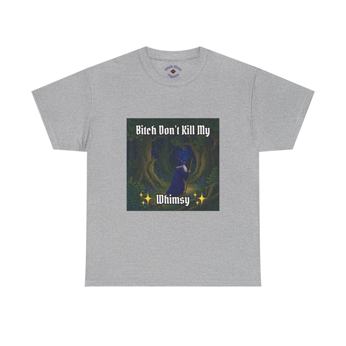 “My Whimsy” Galactic Wizard Meme Heavyweight Cotton T-Shirt - The Galactic Wizard Emporium - T-Shirt