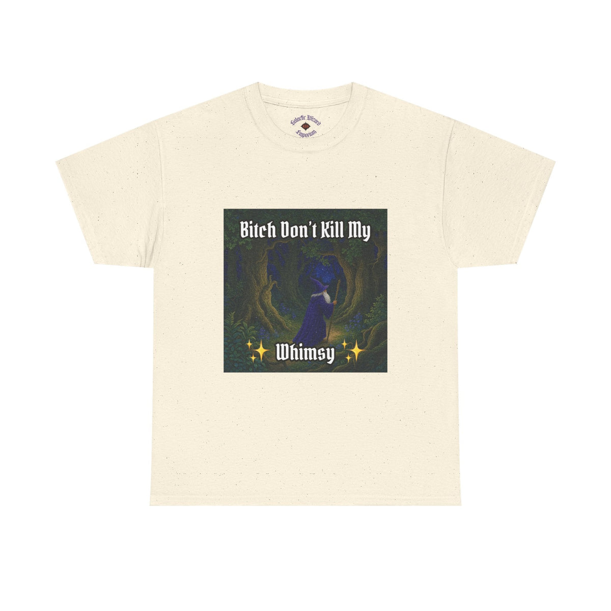“My Whimsy” Galactic Wizard Meme Heavyweight Cotton T-Shirt - The Galactic Wizard Emporium - T-Shirt