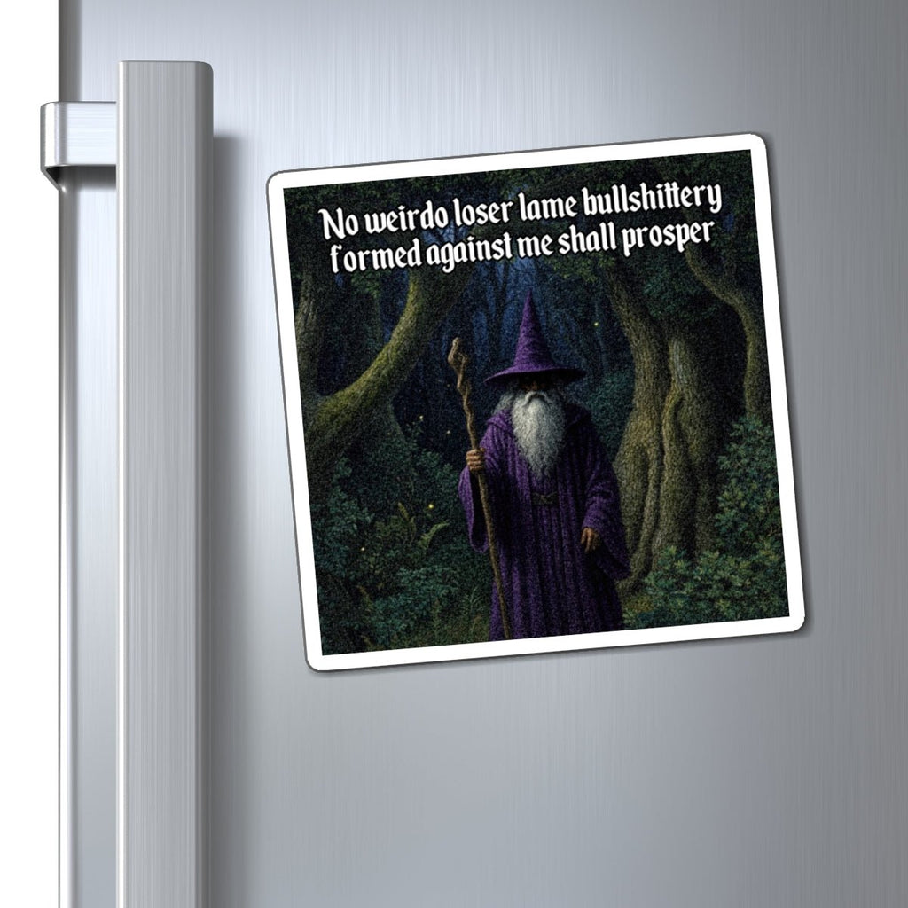 “No weirdo loser bullshittery” Galactic Wizard Meme Magnet - The Galactic Wizard Emporium - Paper products