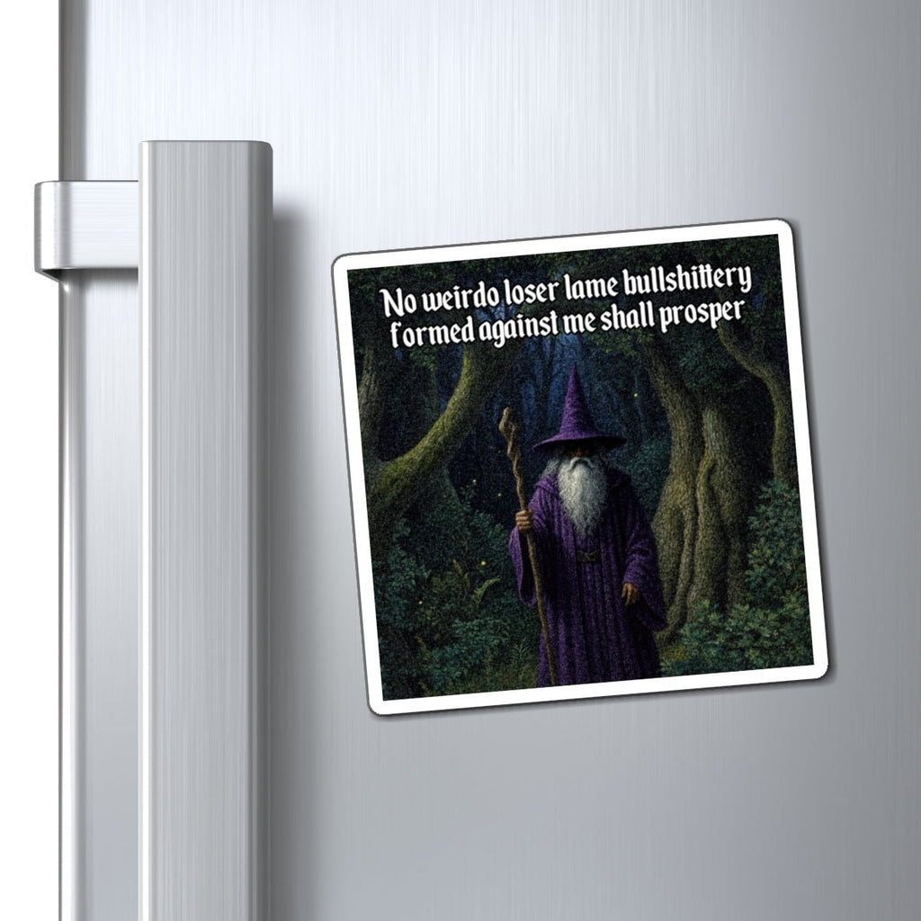 “No weirdo loser bullshittery” Galactic Wizard Meme Magnet - The Galactic Wizard Emporium - Paper products