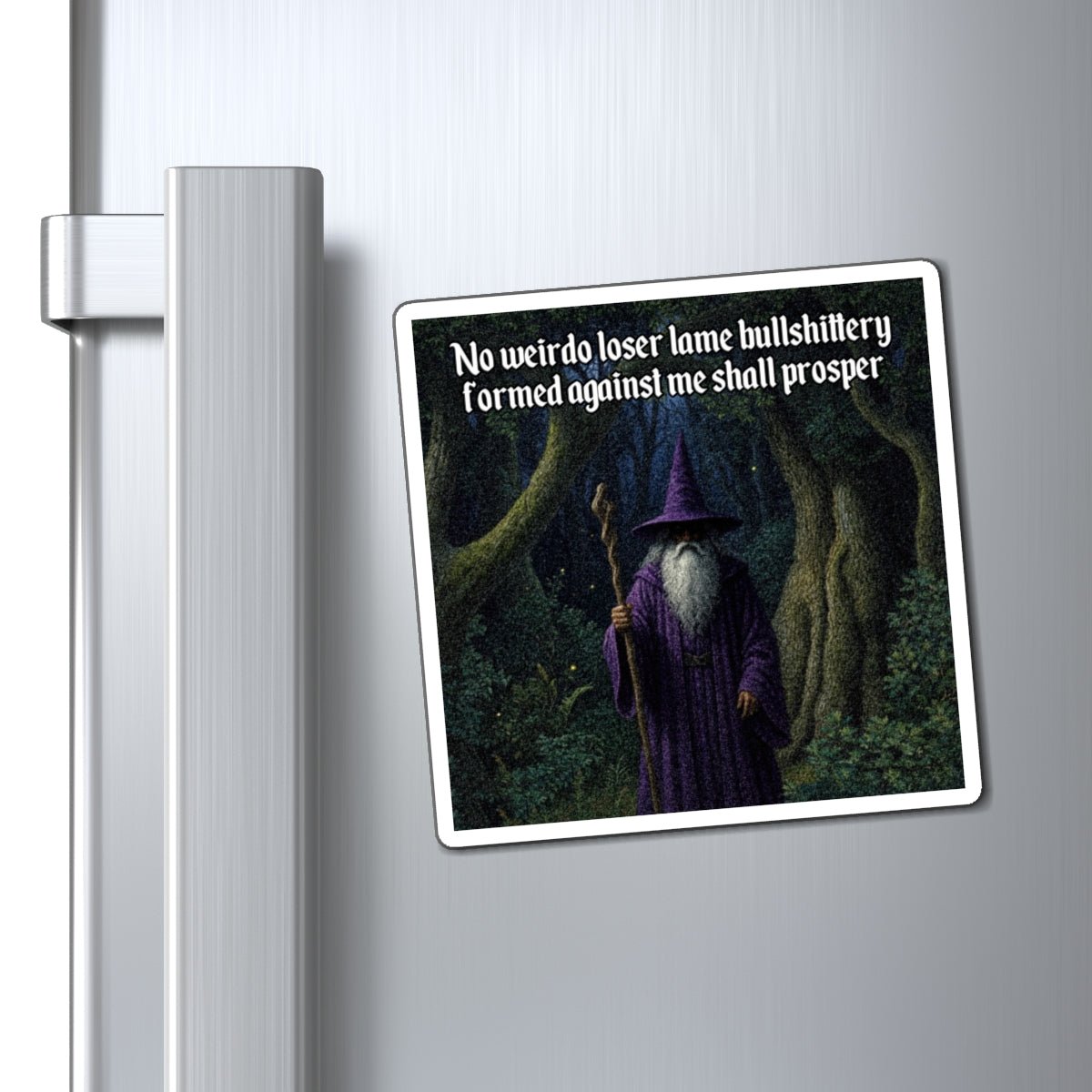 “No weirdo loser bullshittery” Galactic Wizard Meme Magnet - The Galactic Wizard Emporium - Paper products