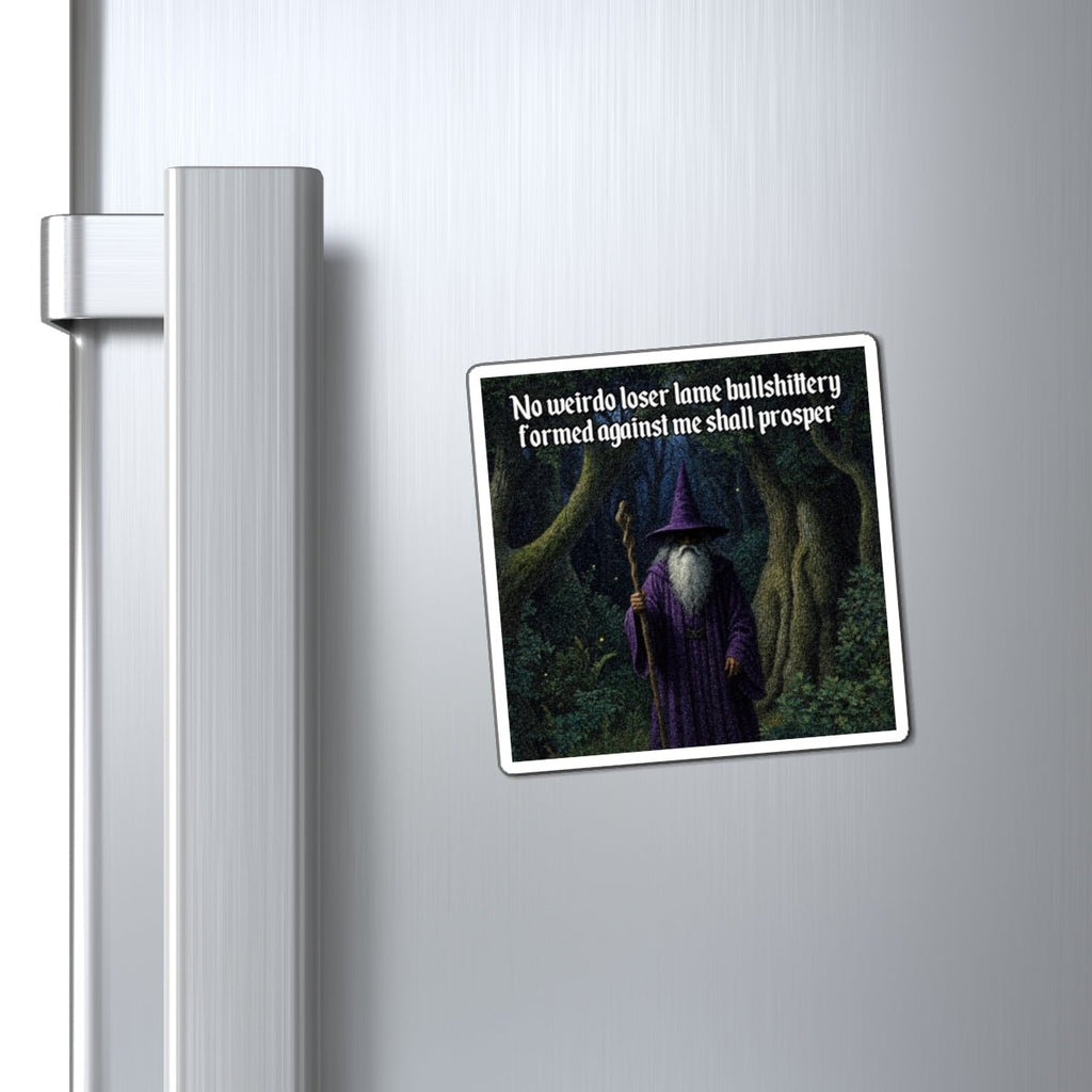 “No weirdo loser bullshittery” Galactic Wizard Meme Magnet - The Galactic Wizard Emporium - Paper products