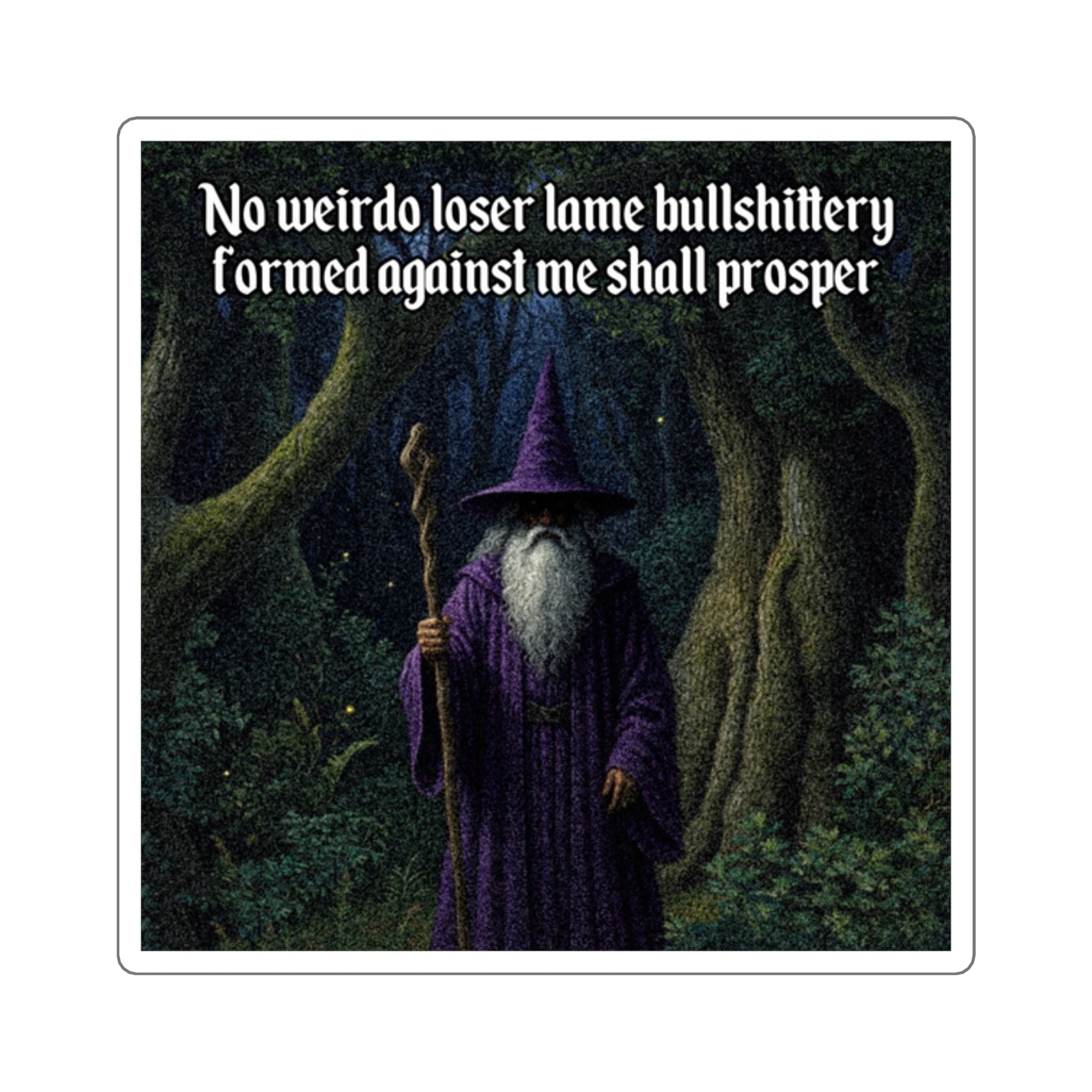 “No weirdo loser lame bullshittery" Galactic Wizard Meme Sticker - The Galactic Wizard Emporium - Paper products