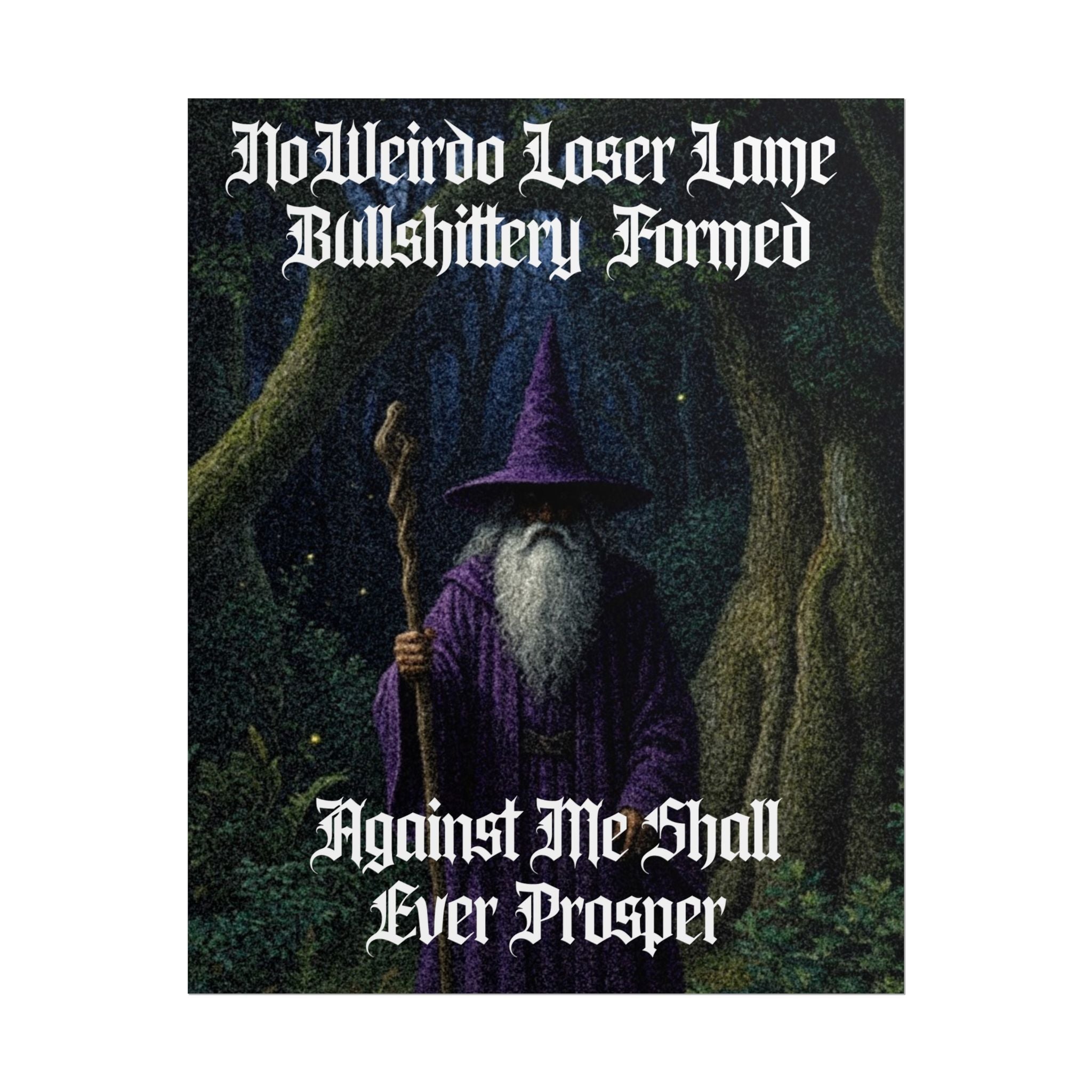 “No weirdo loser lame bullshittery" Galactic Wizard Poster - The Galactic Wizard Emporium - Poster