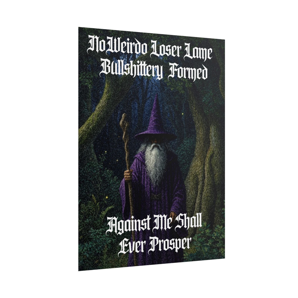 “No weirdo loser lame bullshittery" Galactic Wizard Poster - The Galactic Wizard Emporium - Poster