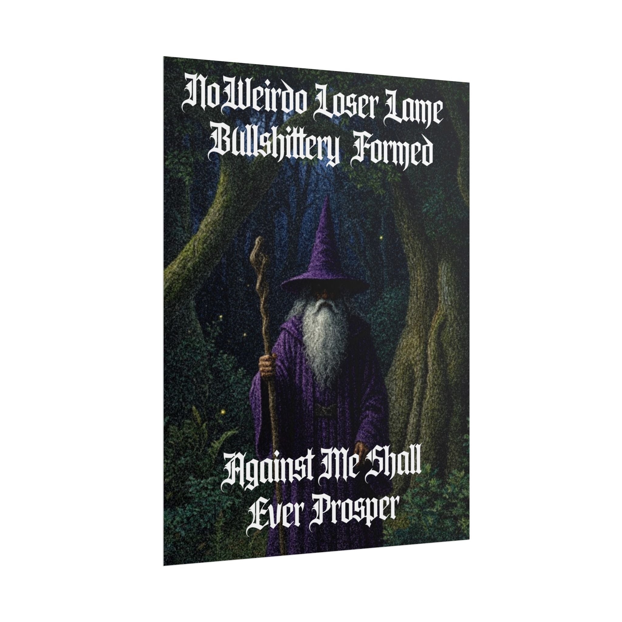 “No weirdo loser lame bullshittery" Galactic Wizard Poster - The Galactic Wizard Emporium - Poster