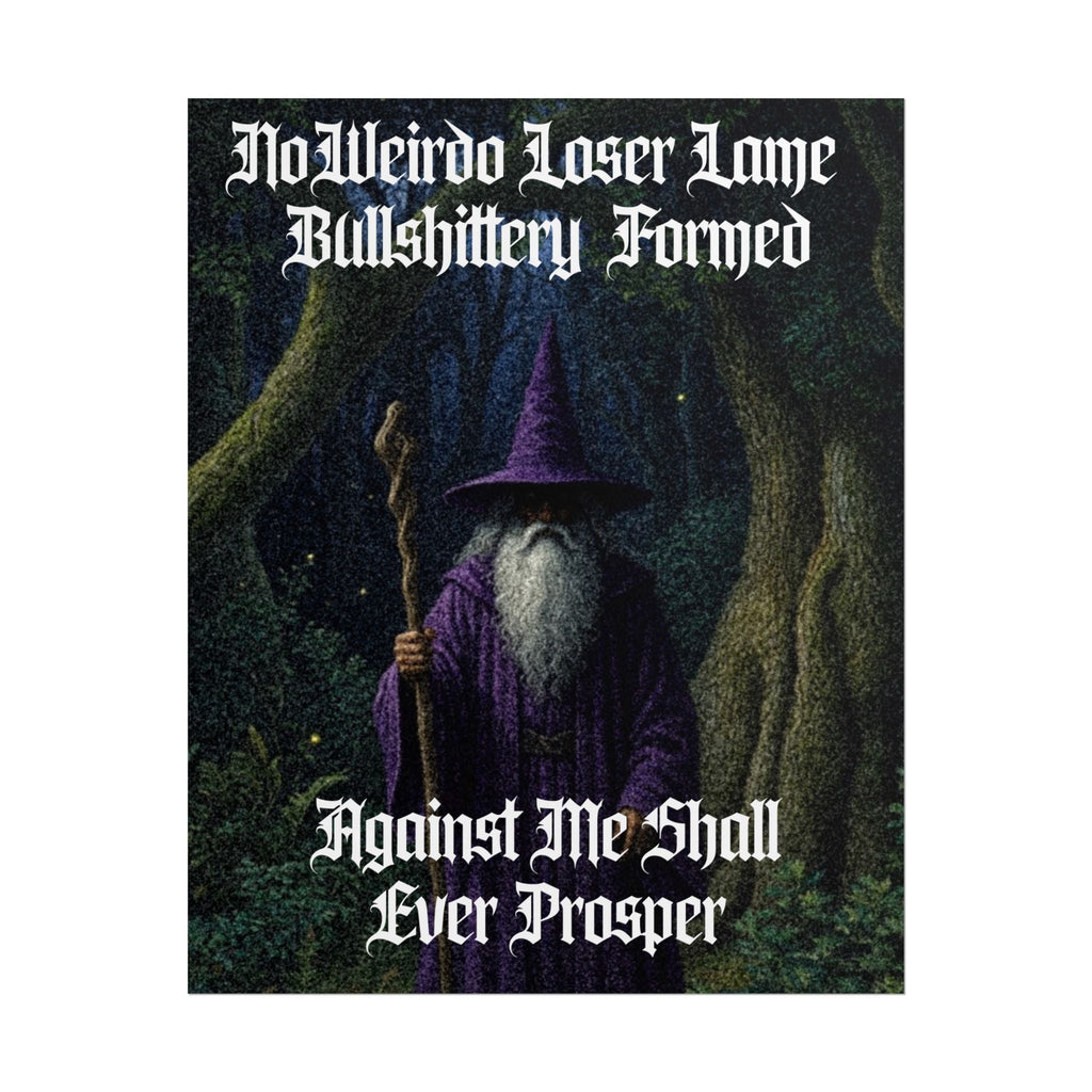 “No weirdo loser lame bullshittery" Galactic Wizard Poster - The Galactic Wizard Emporium - Poster