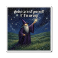 “Please correct yourself” Galactic Wizard Meme Magnet - The Galactic Wizard Emporium - Paper products