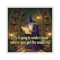 “The Audacity" Galactic Wizard Meme Sticker - The Galactic Wizard Emporium - Paper products