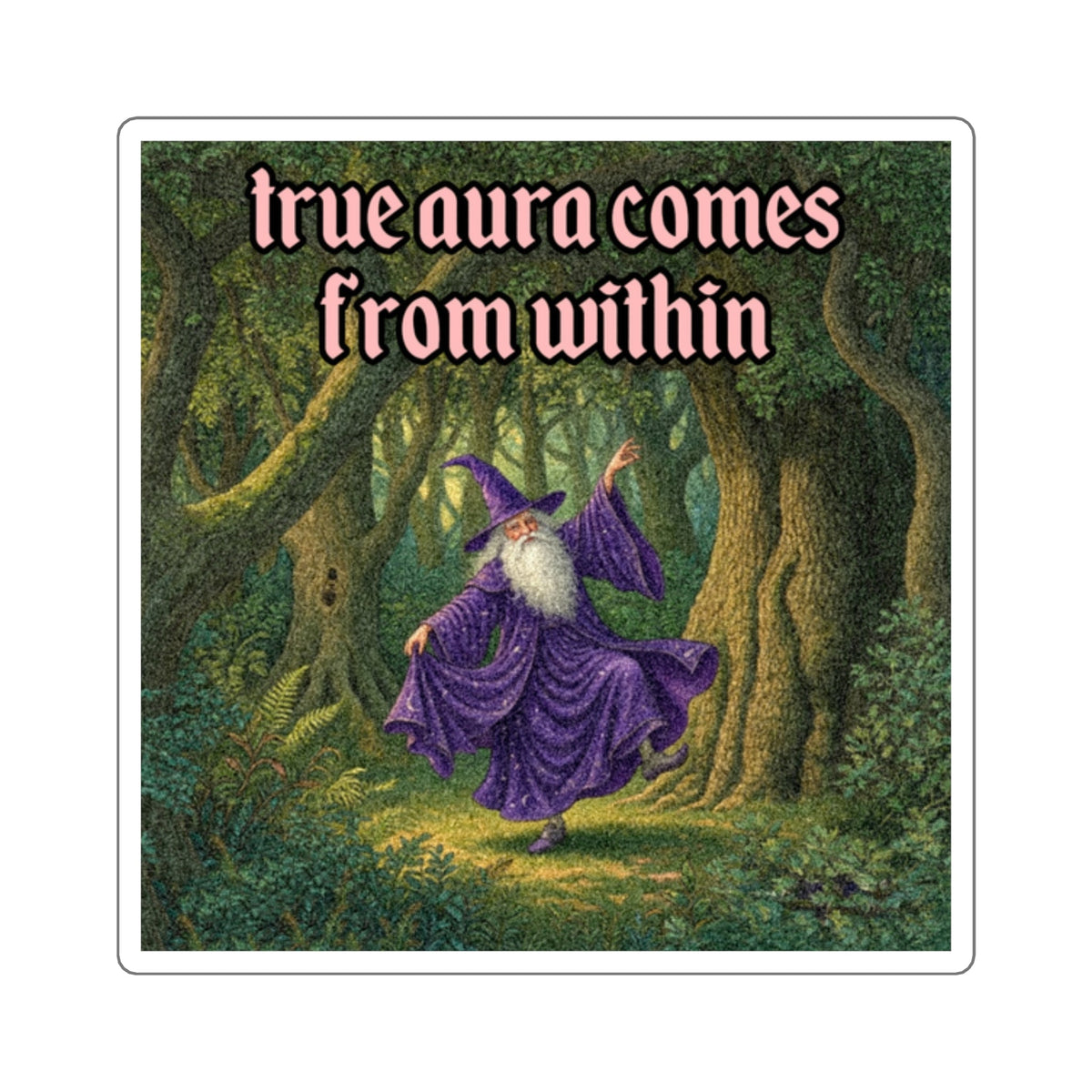 “True Aura Comes From Within" Galactic Wizard Meme Sticker - The Galactic Wizard Emporium - Paper products