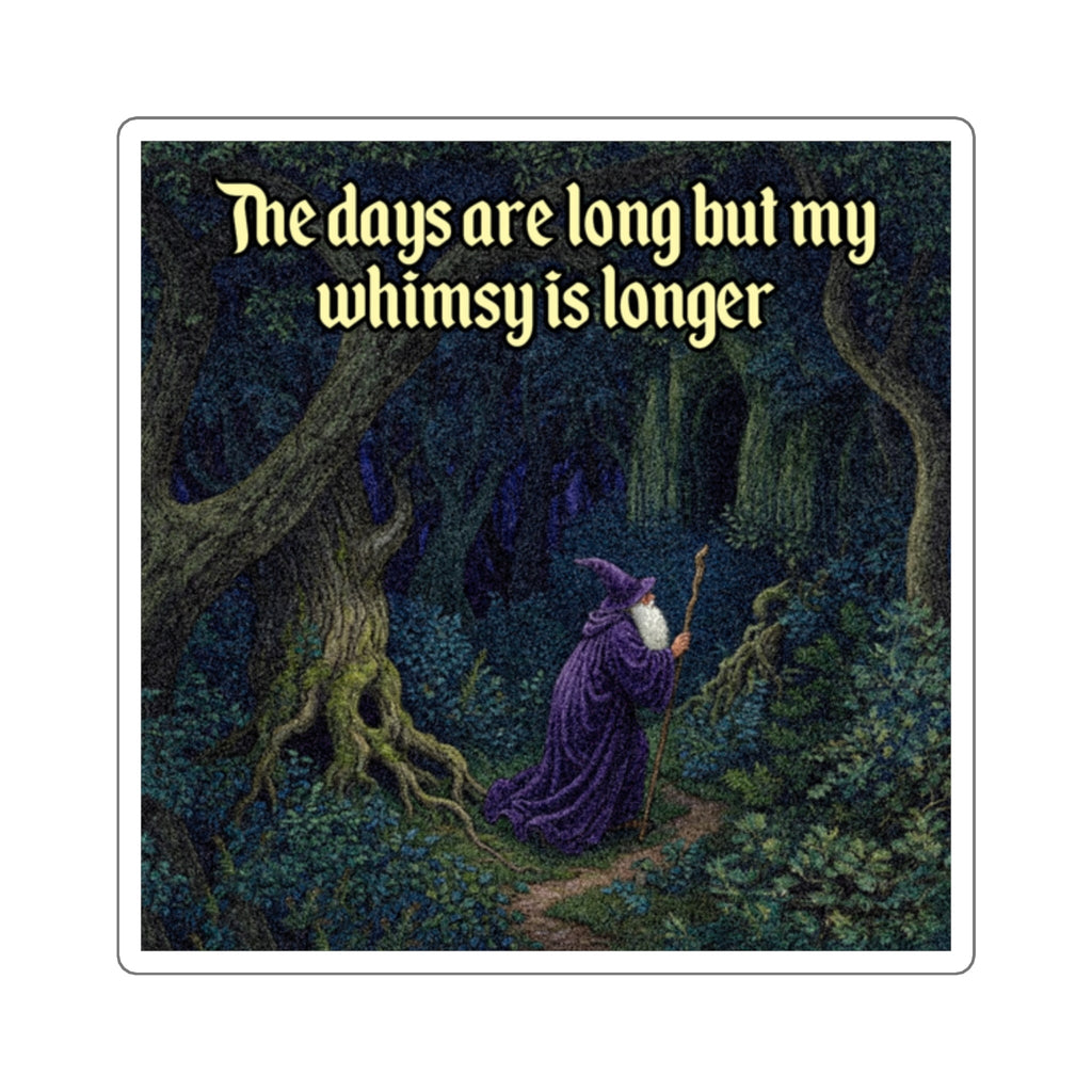 “Whimsy is Longer" Galactic Wizard Meme Sticker - The Galactic Wizard Emporium - Paper products